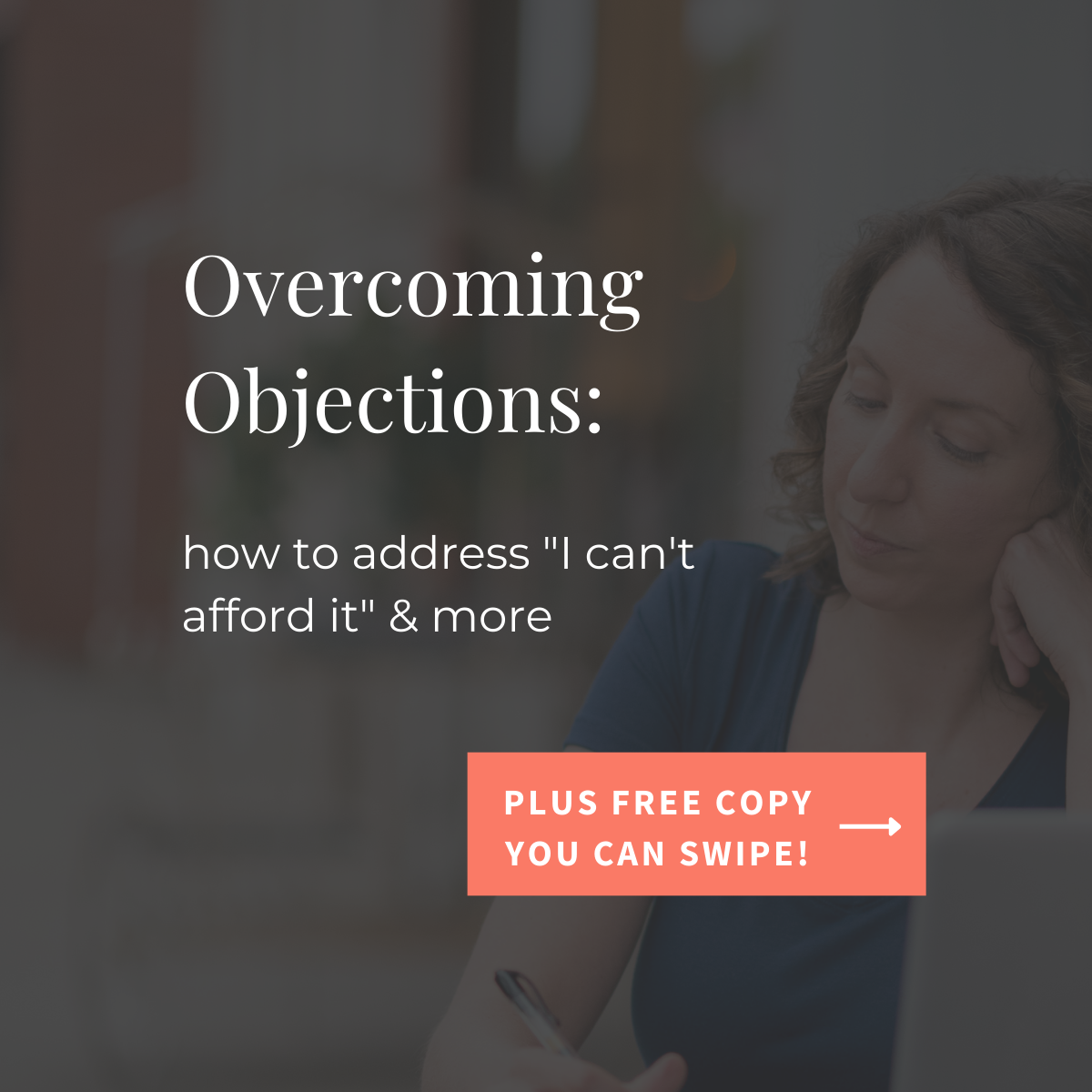 Overcoming Objections & “I can’t afford it”