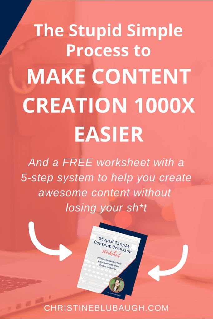 Does content creation make you cringe? Take the overwhelm out of producing valuable stuff for your business with this stupid simple process. And grab the free worksheet that breaks it down even further so you can create awesome content without losing your sh*t. -from www.christineblubaugh.com