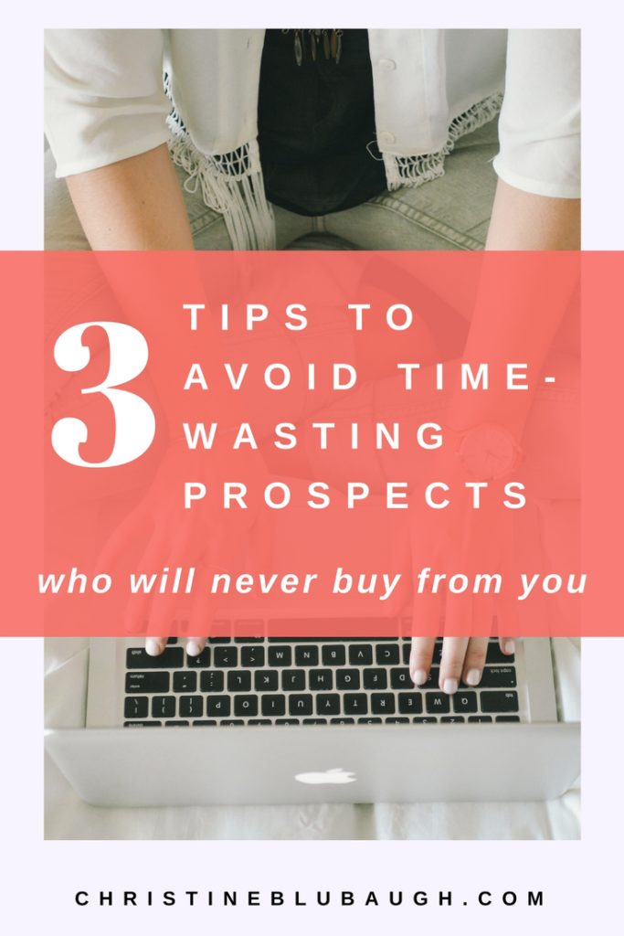 There's nothing worse than wasting time on people who aren't serious about hiring you! Here are 3 tips to help you avoid time-wasting prospects, PLUS a free guide to implementing a client application! from christineblubaugh.com